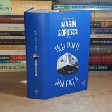 MARIN SORESCU - TREI DINTI DIN FATA ( ROMAN ) , EDITIE NECENZURATA , 2017 *