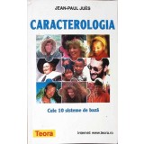 CARACTEROLOGIE. CELE 10 SISTEME DE BAZA-JEAN PAUL JUES-263794