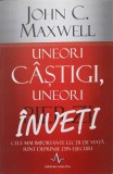UNEORI CASTIGI, UNEORI INVETI. CELE MAI IMPORTANTE LECTII DE VIATA SUNT DEPRINSE DIN ESECURI-JOHN C. MAXWEL-346662