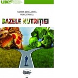 Bazele nutritiei - Monica Tarcea, Ruta Florina Daniela
