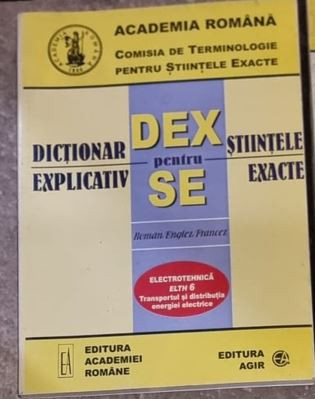 Dictionar Explicativ pentru Stiintele Exacte - Electrotehnica ELTH6. Transportul si Distributia Energiei Electrice foto