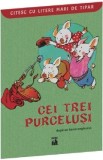 Cei trei purcelusi. Citesc cu litere mari de tipar