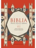 Cumpara ieftin Biblia dupa textul ebraic. 1 si 2 Regi/***