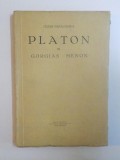 PLATON , VOL. III , GORGIAS , MENON de CEZAR PAPACOSTEA , 1935