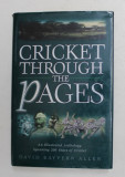 CRICKET THROUGH THE PAGES , AN ILLUSTRATED ANTHOLOGY SPANNING 200 YEARS OF CRICKET by DAVID RAYVERN ALLEN , 2000