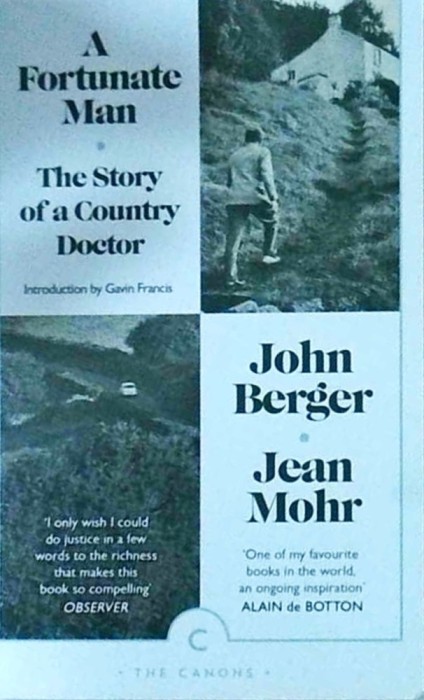 John Berger, Jean Mohr, Gavin Francis - A Fortunate Man. The Story of a Country