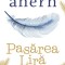 Pasarea Lira &ndash; Cecelia Ahern