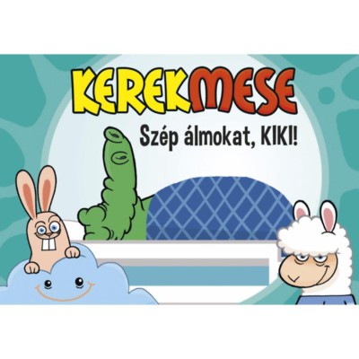 Kerekmese - Sz&amp;eacute;p &amp;aacute;lmokat, KIKI! foto