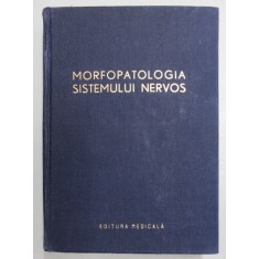 MORFOPATOLOGIA SISTEMULUI NERVOS sub redactia lui ION T. NICULESCU , 1957