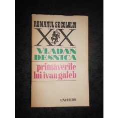 VLADAN DESNICA - PRIMAVERILE LUI IVAN GALEB