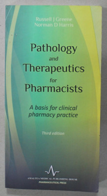 PATHOLOGY AND THERAPEUTICS FOR PHARMACIST , A BASIS FOR CLINICAL PHARMACY PRACTICE by RUSSELL J. GREENE and NORMAN D. HARRIS , 2010 foto