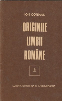 ION COTEANU - ORIGINILE LIMBII ROMANE foto