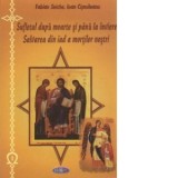 Sufletul dupa moarte si pana la inviere - Salvarea din iad a mortilor nostri - Fabian Seiche, Ioan Cismileanu