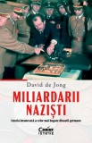 Miliardarii naziști. Istoria &icirc;ntunecată a celor mai bogate dinastii germane