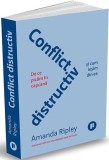 Conflict distructiv. De ce picam in capcana si cum iesim din ea - Amanda Ripley - Publica