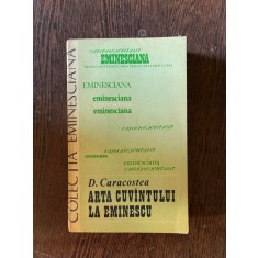 D. Caracostea - Arta cuvantului la Eminescu