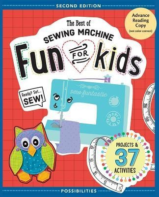 The Best of Sewing Machine Fun for Kids: Ready, Set, Sew - 37 Projects &amp;amp; Activities foto