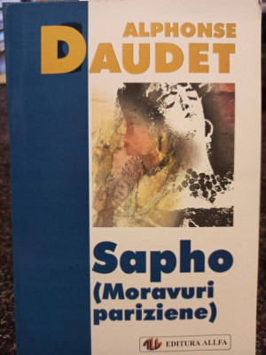 Alphonse Daudet - Sapho (Moravuri pariziene) (1999) foto