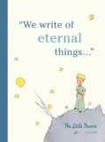 The Little Prince: A Journal : We write of eternal things - Paperback - Running Press - Running Press