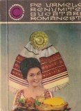 Nadejdea Ciobanu, Veronica Brote - Pe urmele renumitei bucatarii romanesti. Cu