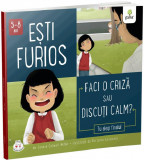 Esti furios. Faci o criza sau discuti calm? - Connie Colwell Miller - Gama