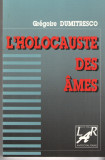 L&#039;Holocauste des Ames - Gregoire Dumitresco - Paris 1997 (carte in lb.franceza)