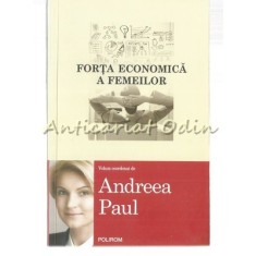 Forta Economica A Femeilor - Andreea Paul