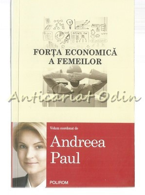 Forta Economica A Femeilor - Andreea Paul foto