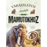 Var&aacute;zslatos &uacute;tmutat&oacute; a mamutokhoz - Rom&aacute;n Manuela