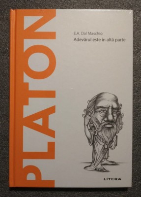 E.A. Dal Maschio - Platon: Adevărul este &amp;icirc;n altă parte foto