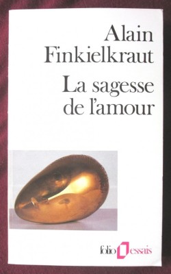 &amp;quot;La sagesse de l&amp;#039;amour&amp;quot;, Alain Finkielkraut, 1984 foto