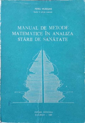 MANUAL DE METODE MATEMATICE IN ANALIZA STARII DE SANATATE-PETRU MURESAN-262993 foto