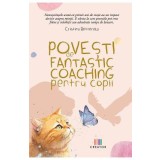 Povesti de fantastic coaching pentru copii - Cristina Betterelli