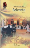 Belcanto Roman Ann Patchett Editura Humanitas Brosata Limba Romana 2007 Muzica Ostatici