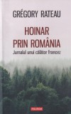 Gregory Rateau - Hoinar prin Romania. Jurnalul unui calator francez