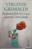 PARFUMUL FERICIRII E MAI PUTERNIC CAND PLOUA-VIRGINIE GRIMALDI, 2020