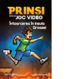 Prinsi intr-un joc video. Intoarcerea in Insula Groazei. Volumul 4 - Dustin Brady