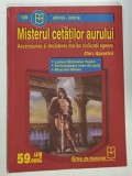 MISTERUL CETATILOR AURULUI , ASCENSIUNEA SI DECADEREA MARILOR CIVILIZATII EGEENE de DAN APOSTOL , ANII '2000