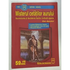 MISTERUL CETATILOR AURULUI , ASCENSIUNEA SI DECADEREA MARILOR CIVILIZATII EGEENE de DAN APOSTOL , ANII '2000