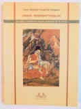 HRANA BODHISATTVASILOR , INVATATURI BUDDHISTE DESPRE ABTINEREA DE LA CARNE de LAMA SHABKAR TSOGDRUNK RANGDROL , 2006