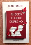 Am scris o carte despre noi. Editura Bookzone, 2023 - Irina Binder