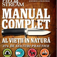 Manual complet al vieții în natură. 374 de sfaturi practice