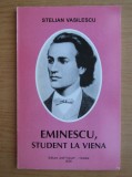 Eminescu, Student la Viena/ Stelian Vasilescu