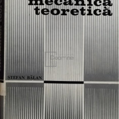 Ștefan Bălan - Lecții complementare de mecanică teoretică (editia 1969)