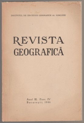 Revista Geografica - Anul III, Fascicula IV (1946) foto