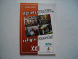 Ecumenismul, religia veacului XXI - Romeo Corbu, 1998, Alta editura