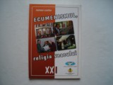 Ecumenismul, religia veacului XXI - Romeo Corbu