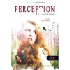 Perception &ndash; Clarity 2. A hatodik &eacute;rz&eacute;k - Kim Harrington