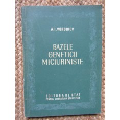 BAZELE GENETICII MICIURINISTE de A.I. VOROBIEV , 1952