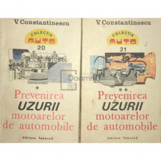 V. Constantinescu - Prevenirea uzurii motoarelor de automobile, 2 vol. (editia 1987)